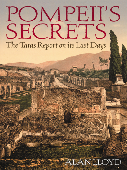 Title details for Pompeii's Secrets by Alan Lloyd - Available